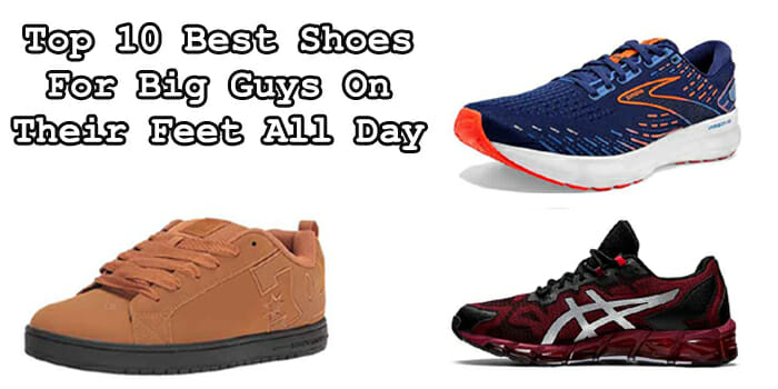 best shoes for big guys on their feet all day new