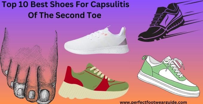 Top 10 Best Shoes For Capsulitis Of The Second Toe 2024