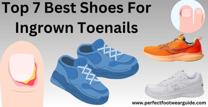 best shoes for ingrown toenails