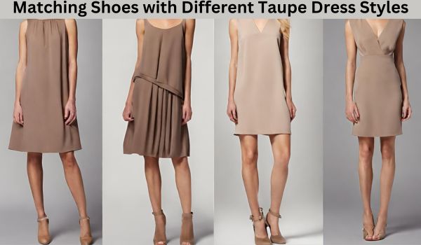 Matching Shoes with Different Taupe Dress Styles