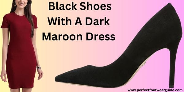 Black shoes with a dark maroon dress