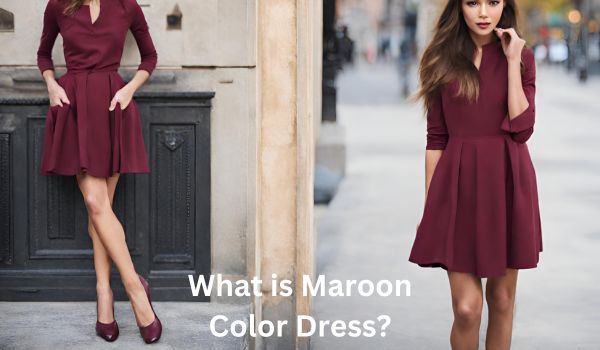 What is Maroon Color dress?