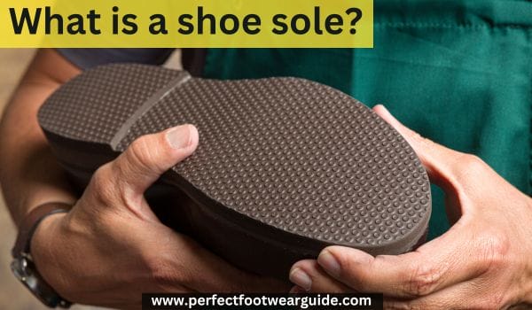 What Are Soles On Shoes