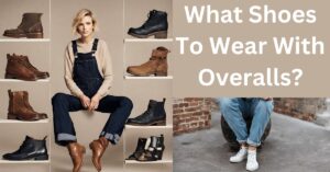 What shoes to wear with overalls
