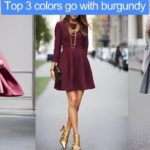 Top 3 colors go with burgundy