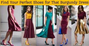 What Color Shoes To Wear With A Burgundy Dress?