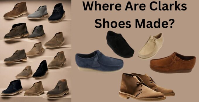 Where are clarks shoes made