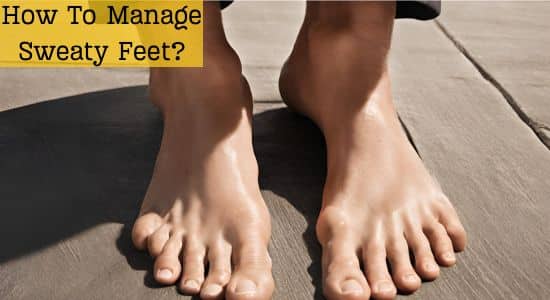 How To Manage Sweaty Feet