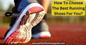 How To Choose The Best Running Shoes For You?