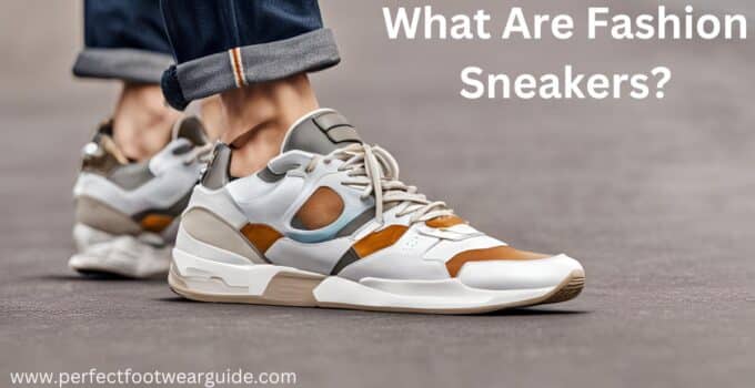 What Are Fashion Sneakers